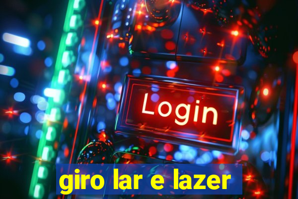 giro lar e lazer